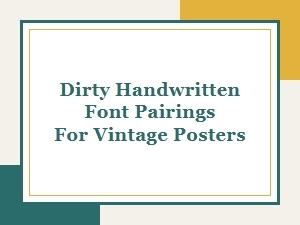 Dirty Handwritten Font Pairings for Vintage Posters
