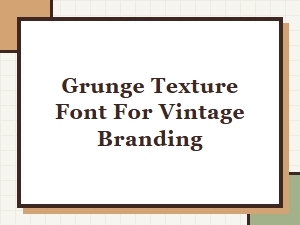 Free Grunge Texture Fonts for Vintage Branding Downloads