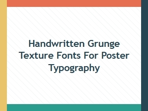 Free Handwritten Grunge Texture Fonts for Poster Typography